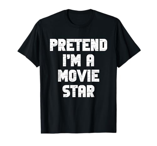 Halloween Pretend I'm A Movie Star Costume Lazy Kids Adult T-Shirt