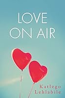 Love on Air 1482804131 Book Cover