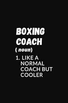 Paperback Boxing Coach Definition : Boxing Journal and Notebook: Boxing Coach GIFT (lined journal/notebook/diary ,120 pages ,6x9 inches) Book