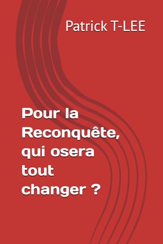 Pour la Reconquete, qui osera tout changer ?