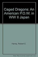 Caged Dragons: An American P.O.W. in WW II Japan 1879094266 Book Cover