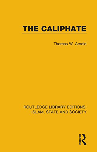 The Caliphate (Routledge Library Editions: Islam, State and Society)      1st Edition, Kindle Edition