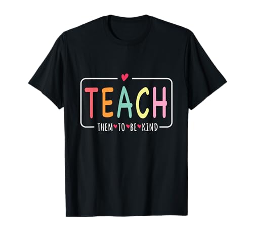 Teacher Life School Anti Bullying Enseñarles a ser amables lindos Camiseta