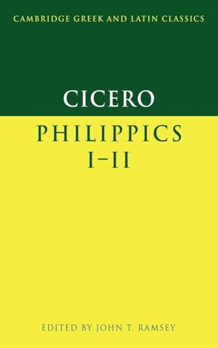 Cicero: Philippics I-II (Cambridge Greek and Latin Classics)