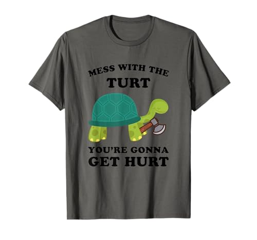 Mess With A Turt You're Gonna Get Hurt Turtle T-Shirt T-Shirt