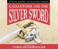 TENNIS SHOES ADVENTURE SERIES (AUDIO BOOK) - Gadiantons and the Silver Sword