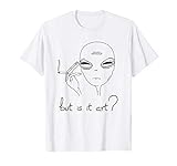 alien t shirt herren But is it Art Shirt with Smoking Alien Shirt: Aber ist es Kunst? Witziges Alien Shirt für Sci-Fi, Ufo-Enthusiasten, Alien-Liebhaber und Kunst Liebhaber? 