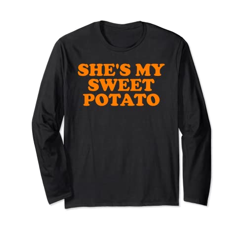 Shes My Sweet Potato camiseta, divertida pareja camisas Manga Larga