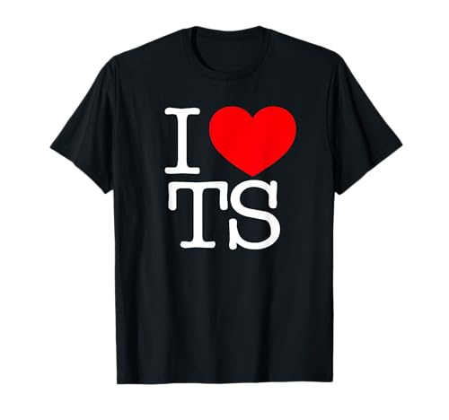 I Love (Heart) TS T-Shirt
