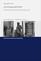 'Des Konigs Mude Erben': Zur Krise Des Stumm-Konzerns 1965-1974 3515137211 Book Cover