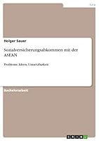 Sozialversicherungsabkommen mit der ASEAN: Probleme, Ideen, Umsetzbarkeit 3668411344 Book Cover