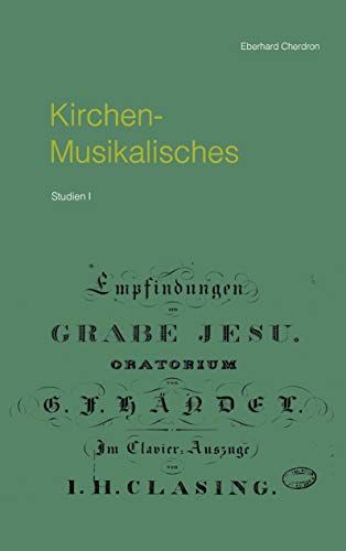 Kirchen-Musikalisches: Studien I (German Edition) - Cherdron, Eberhard