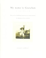 My Name Is Gretchen: A Memoir 097065734X Book Cover