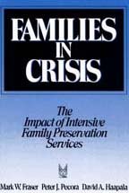 Families In Crisis: The Impact of Intensive Family Preservation Services