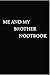Produktbild me and my brother nootbook: me and my brother nootbook : This is a lined notebook (lined front and back). Simple and elegant. Funny Gift for Coworker. ... Secret Santa, Christmas, Birthdays 103 Page