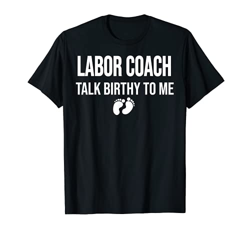 Coach Labor Regalo Divertido Expectant Dad Mom Birth Doula Daddy Camiseta