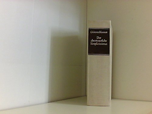 Hans Jakob Christoffel von Grimmelhausen: Der abenteuerliche Simplicissimus