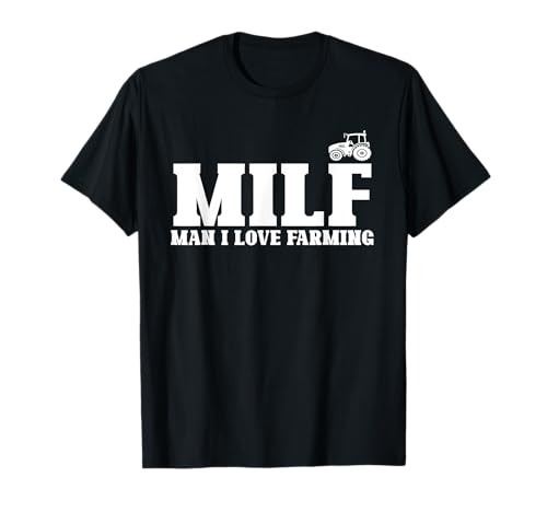 MILF Man I Love Farming Funny Gift for Farm Tractor Lover Maglietta