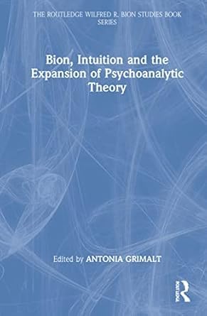 Buy Bion, Intuition and the Expansion of Psychoanalytic Theory — BookShops.in