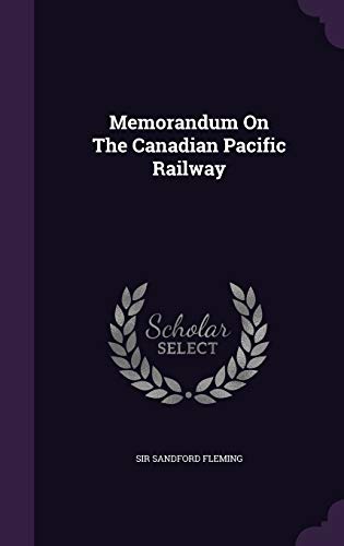 Memorandum On The Canadian Pacific Railway 1343010489 Book Cover