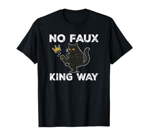 No Faux King Way, No Kings In America, Funny Black Cat T-Shirt for Men Women