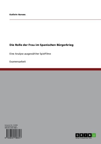 Die Rolle Der Frau Im Spanischen Burgerkrieg Eine Analyse Ausgewahlter Spielfilme Ebook Hanses Kathrin Amazon De Kindle Shop