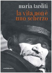 La Vita Non è Uno Scherzo