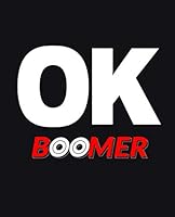 OK Boomer : Composition Notebook, Journal, Diary for School, College Students and Teachers. for Modern Rebel Teenager 1657812146 Book Cover