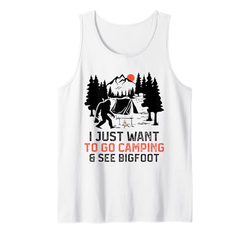 I Just Want to Go Camping & See Bigfoot Wildlife Forest Camp Camiseta sin Mangas
