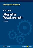  Allgemeines Verwaltungsrecht: Mit höchstrichterlichen Entscheidungen (Schwerpunkte Pflichtfach)