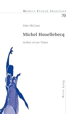 Michel Houellebecq: Author of our Times: 70 book cover