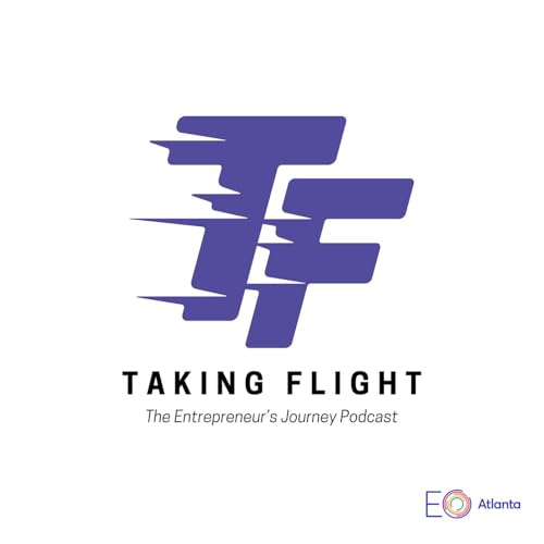 Taking Flight: The Entrepreneurs Journey Podcast Podcast Por Taking Flight arte de portada