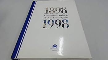 Hardcover MOTHERWELL BRIDGE. The first hundred years 1898-1998. Book