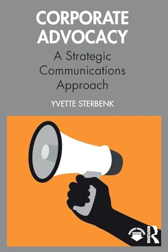 Corporate Advocacy: A Strategic Communications Approach