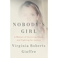Nobody's Girl: A Memoir of Surviving Abuse and Fighting for Justice
