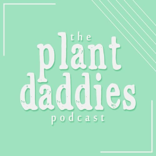 The Plant Daddies Podcast copertina