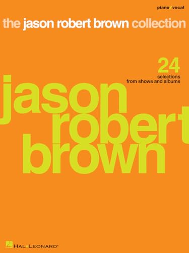 The Jason Robert Brown Collection: 24 Selections from Shows and Albums Piano, Vocal and Guitar Chords