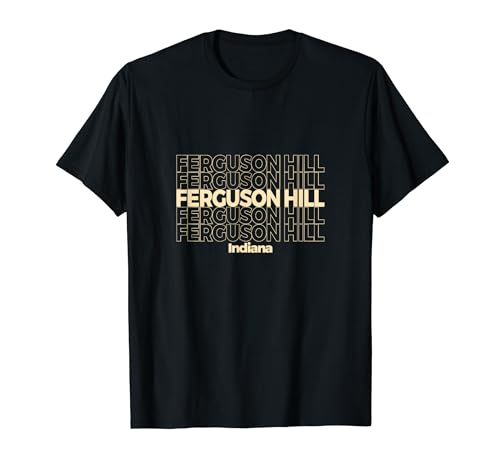 Vintage Ferguson Hill, Indiana Repeating Text T-Shirt