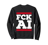 FCK AI - 大胆な反AI声明 トレーナー
