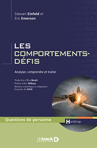 Les comportements-défis: Analyser, comprendre et traiter