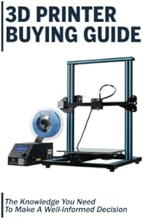 3D Printer Buying Guide: The Knowledge You Need To Make A Well-Informed Decision