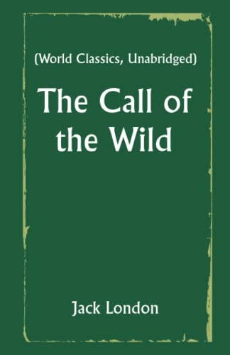 The Call of the Wild (World Classics, Unabridged)