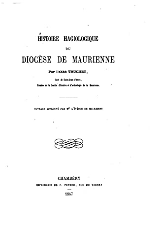 Histoire hagiologique du diocèse de Maurienne (French Edition)