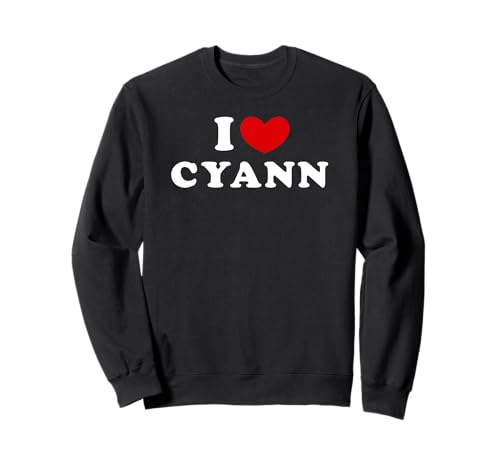 I Love Cyann, J'Aime Cyann Sweatshirt