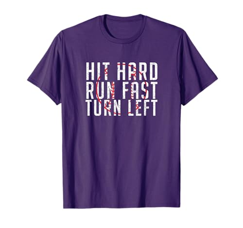 Hit Hard - Run Fast - Turn Left - Funny Baseball T-Shirt