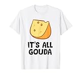 Photo Gallery divertente cheese lover suo tutto gouda maglietta Photo Gallery divertente cheese lover suo tutto gouda maglietta