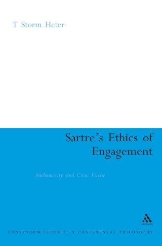 Sartre's Ethics of Engagement: Authenticity And Civic Virtue (Continuum Studies in Continental Philosophy)