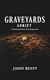 Graveyards Adrift: A Maritime Horror of the Sargasso Sea