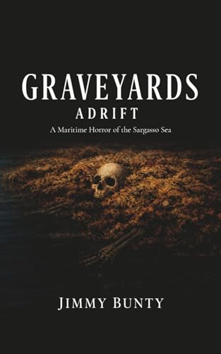 Graveyards Adrift: A Maritime Horror of the Sargasso Sea