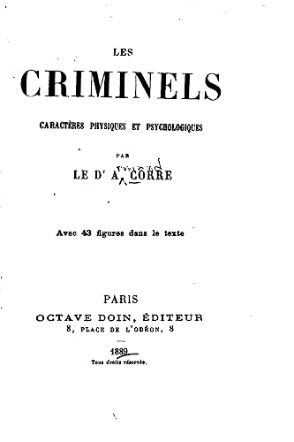 Les criminels, caractères physiques et psychologiques (French Edition)